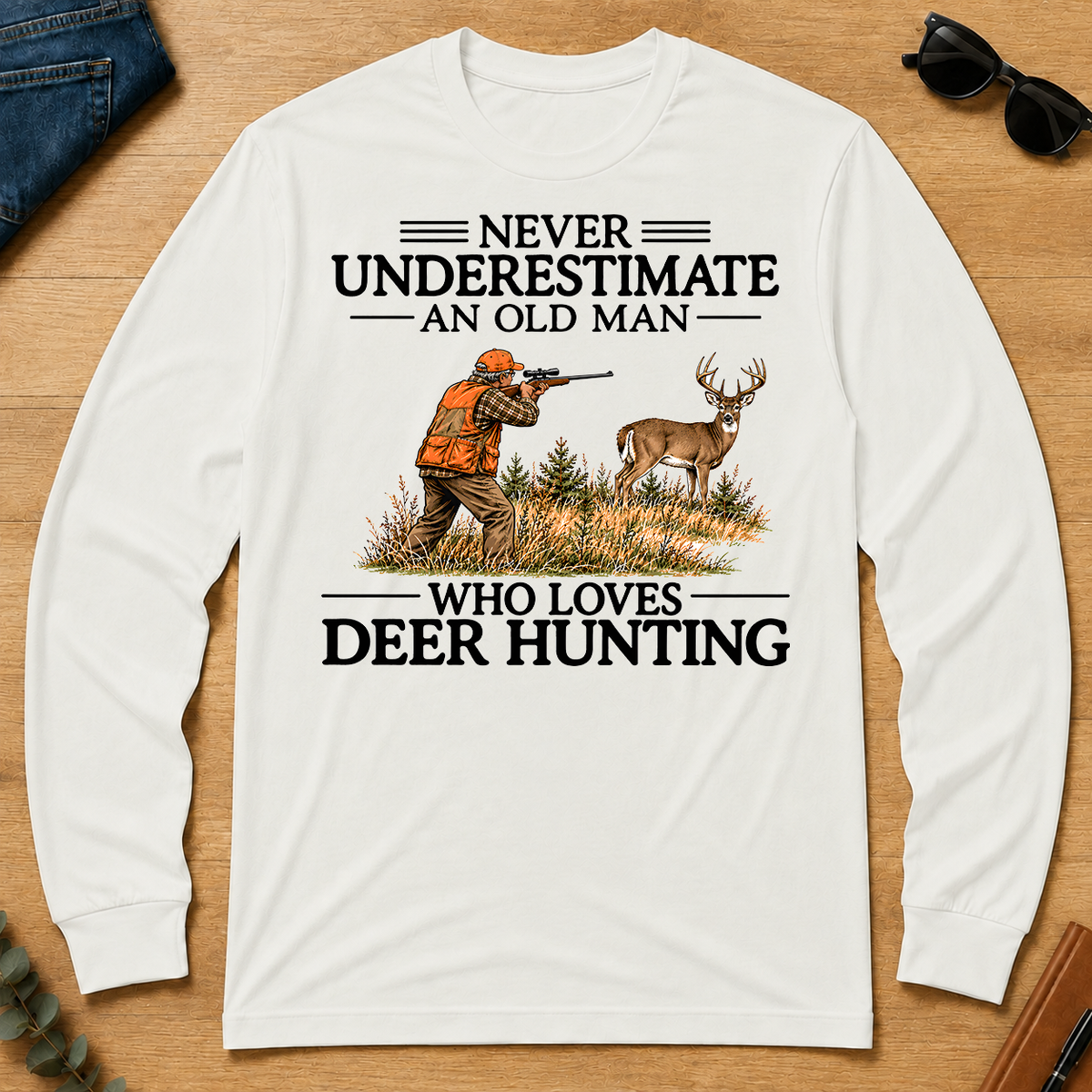 Never Underestimate An Old Man Deer Hunting - white - LST2D-White