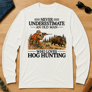 Never Underestimate An Old Man Hog Hunting - white - LST2D-White