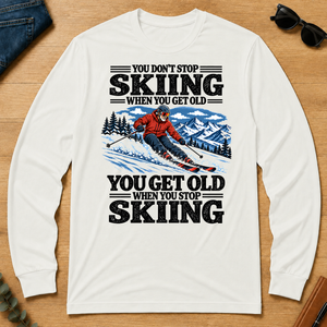 You Get Old When You Stop Skiing - white - LST2D-White