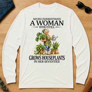 Funny A Woman Still Grows Houseplants In Her Seventies - white - LST2D-White