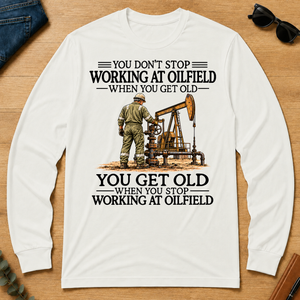 Don't Stop Working at Oilfield - white - LST2D-White