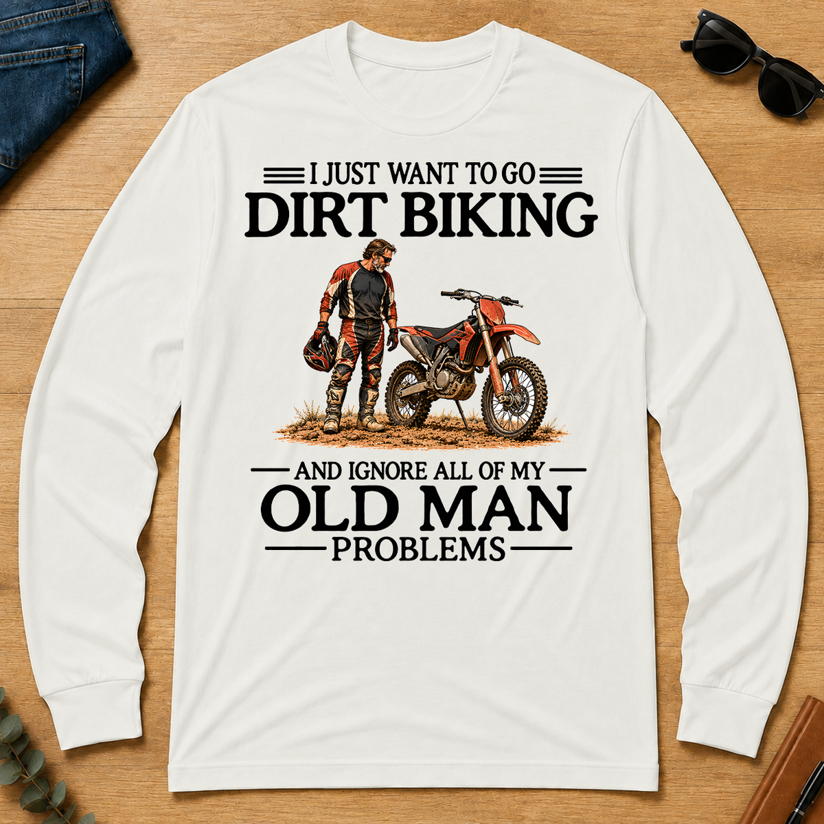 I Just Want To Go Dirt Biking - white - LST2D-White
