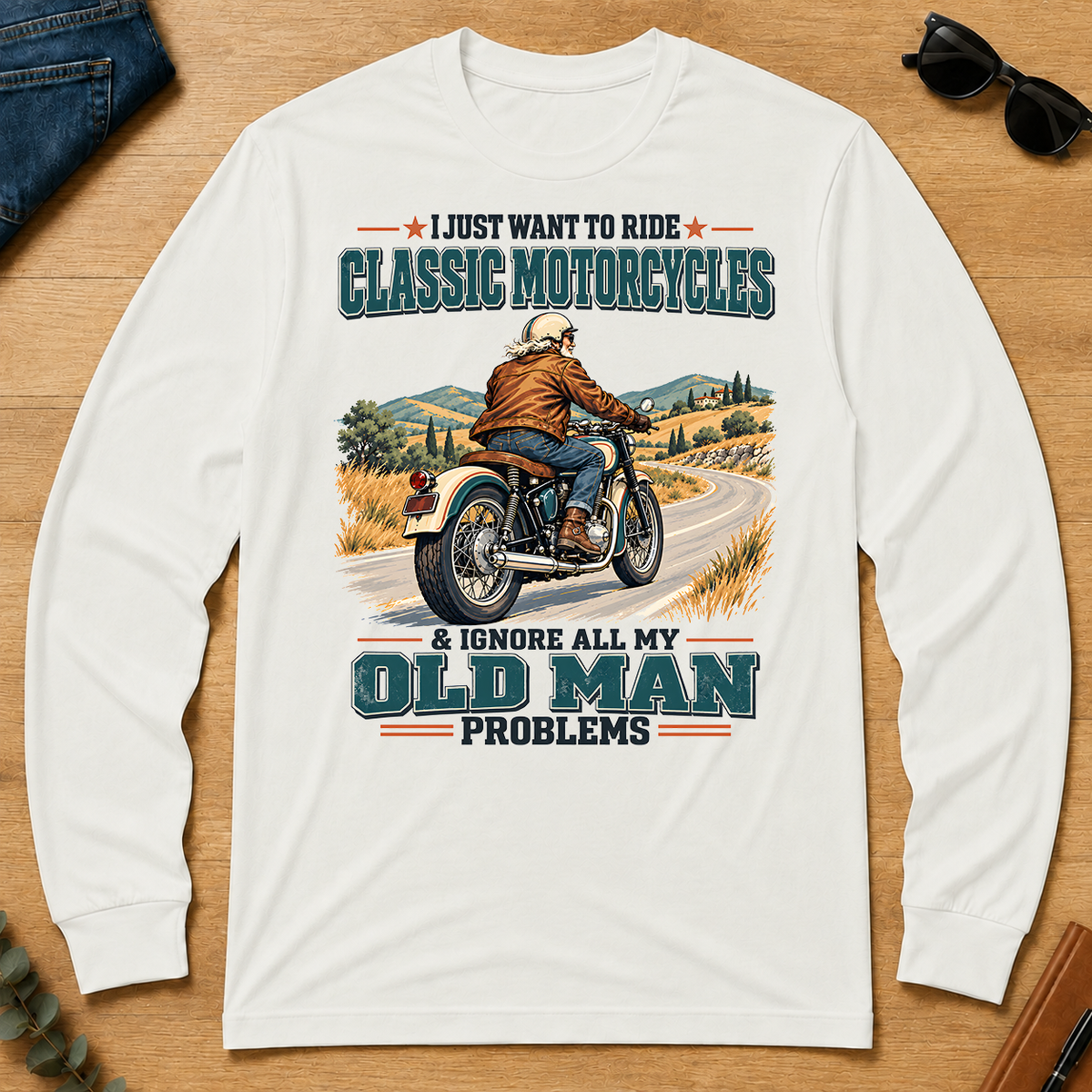 I Just Want To Ride Classic Motorcycles & Ignore All Old Man Problems - white - LST2D-White
