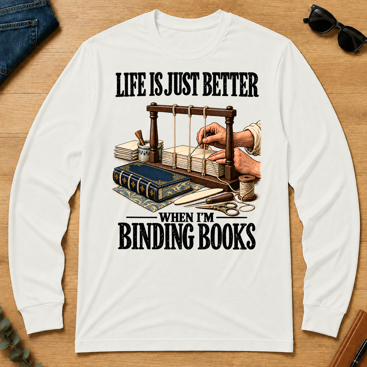 Life Is Just Better When I'm Binding Books - white - LST2D-White
