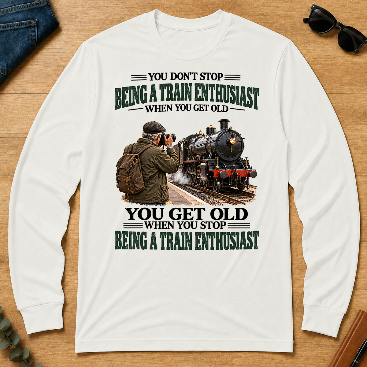 Being A Train Enthusiast You Get Old When You Stop - white - LST2D-White