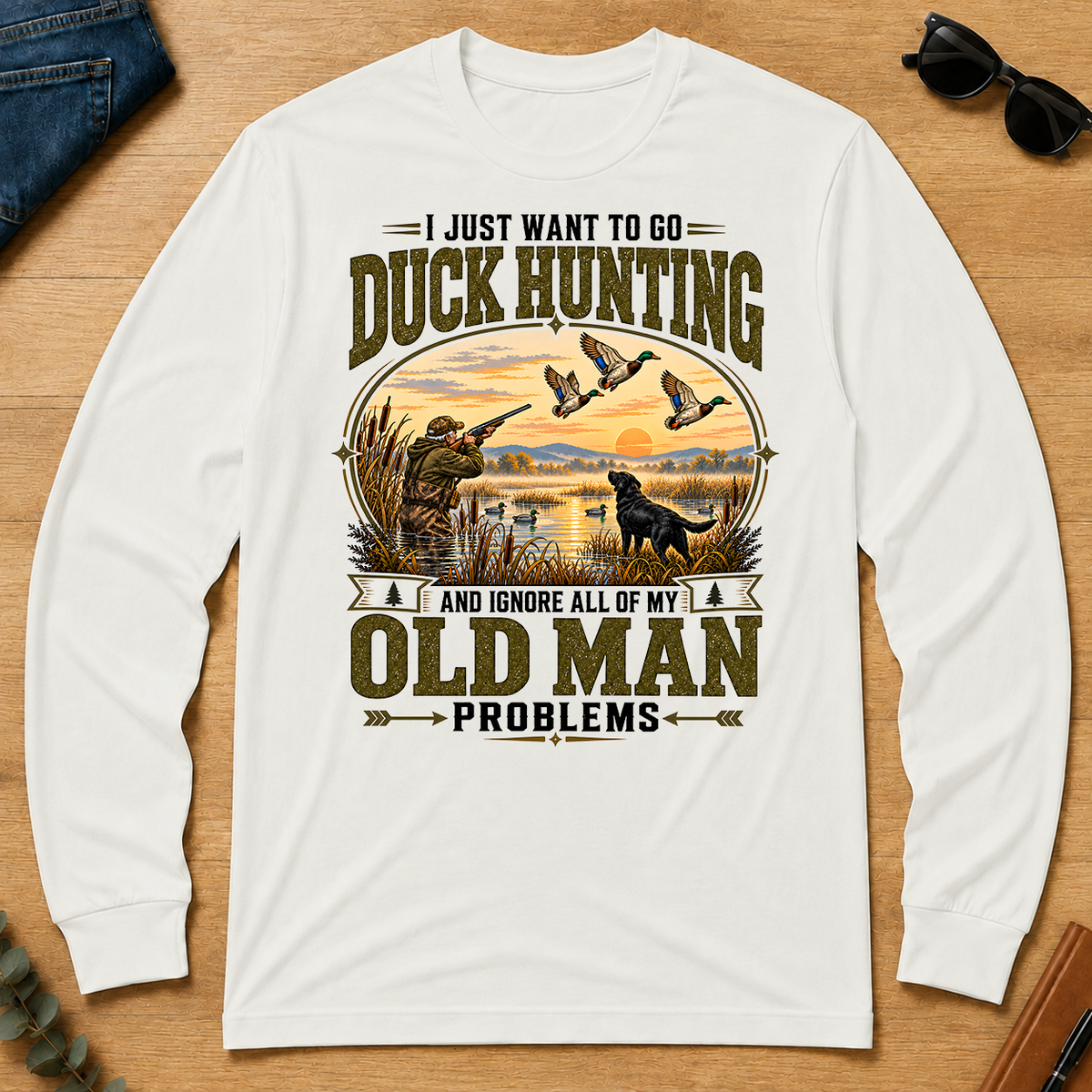 I Just Want To Go Duck Hunting & Ignore All Old Man Problems - white - LST2D-White