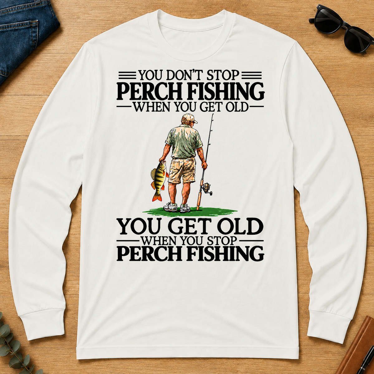 Don't Stop Perch Fishing - white - LST2D-White