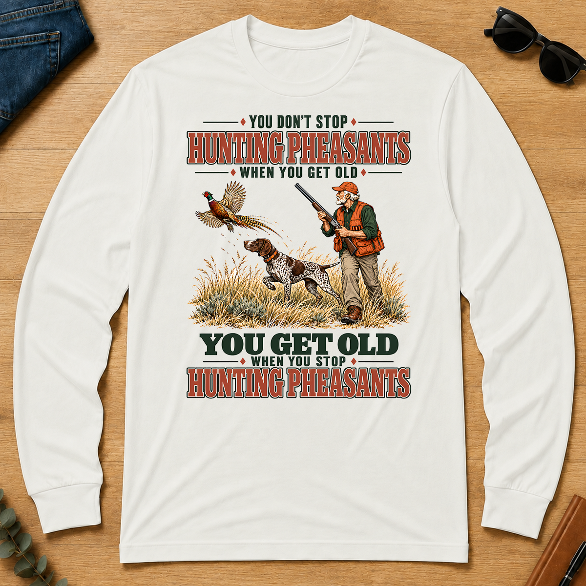 You Get Old When You Stop Hunting Pheasant With GSP - white - LST2D-White