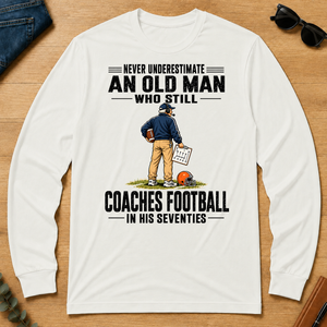 Never Underestimate An Old Man Coaches Football In His 70s - white - LST2D-White