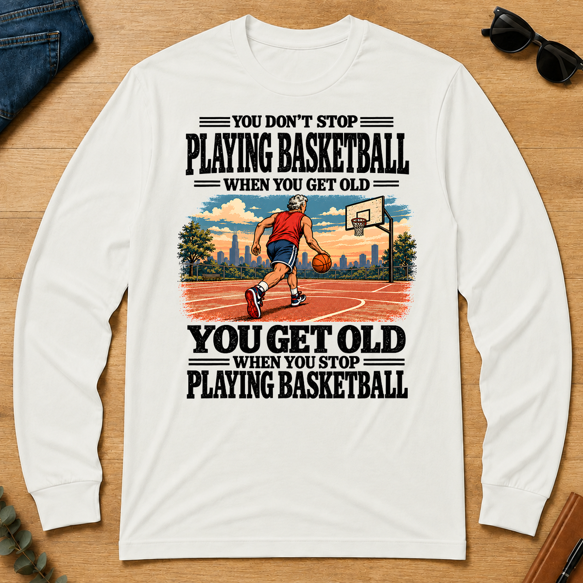 You Get Old When You Stop Playing Basketball - white - LST2D-White