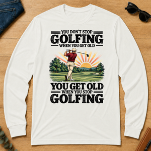 You Get Old When You Stop Golfing - white - LST2D-White