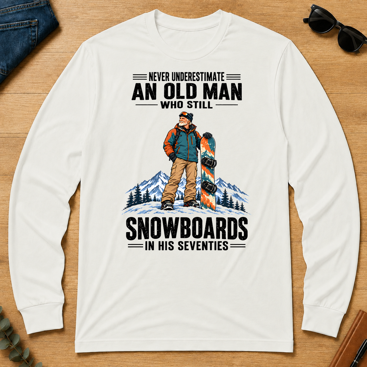 Never Underestimate An Old Man Snowboards In His 70s - white - LST2D-White