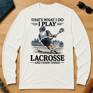 I Play Lacrosse And I Know Things - white - LST2D-White