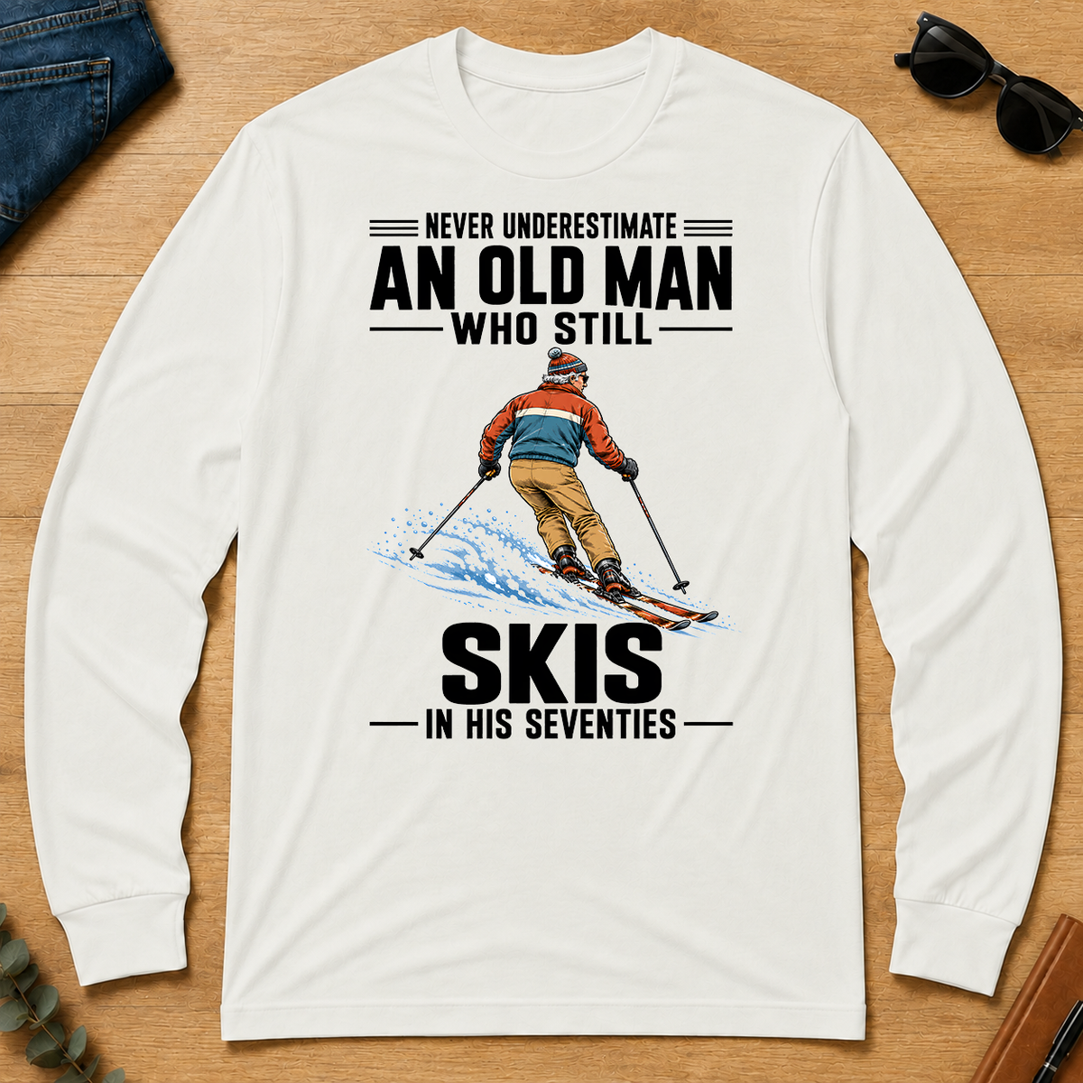 Never Underestimate An Old Man Skis In His 70s - white - LST2D-White