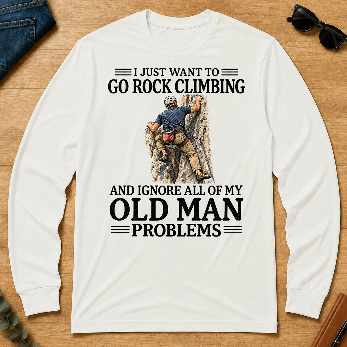 I Just Want To Go Rock Climbing - white - LST2D-White