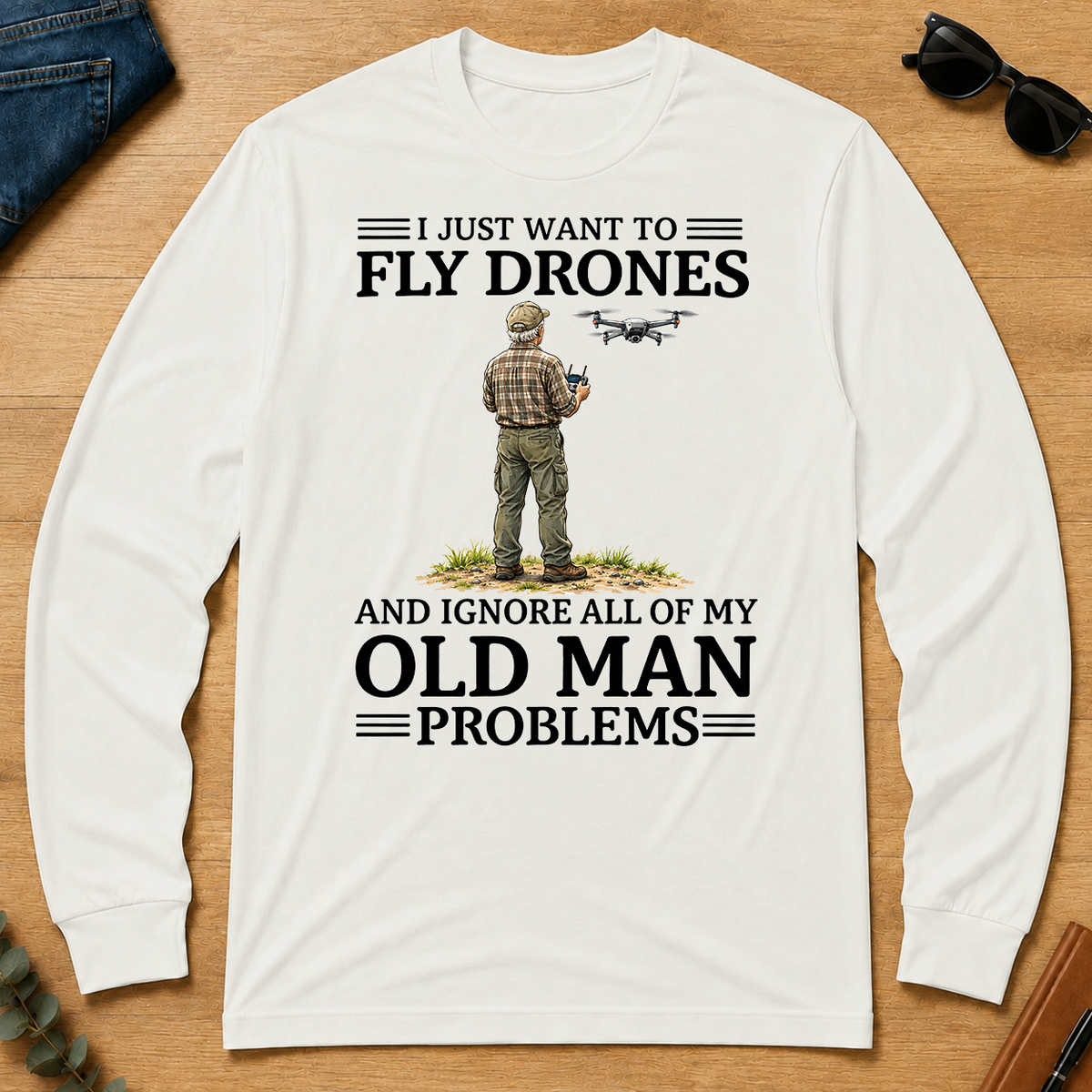 I Just Want To Fly Drones - white - LST2D-White