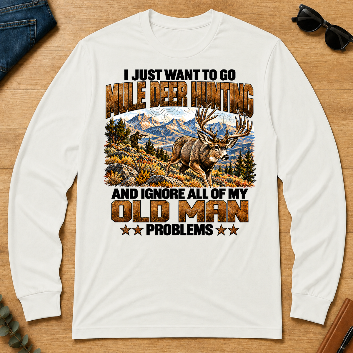 I Just Want To Go Mule Deer Hunting - white - LST2D-White