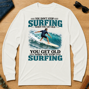 Surfing You Get Old When You Stop - white - LST2D-White