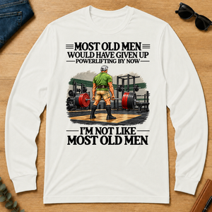Most Old Man Would Have Given Up Power Lifting - white - LST2D-White