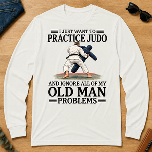 I Just Want To Practice Judo - white - LST2D-White