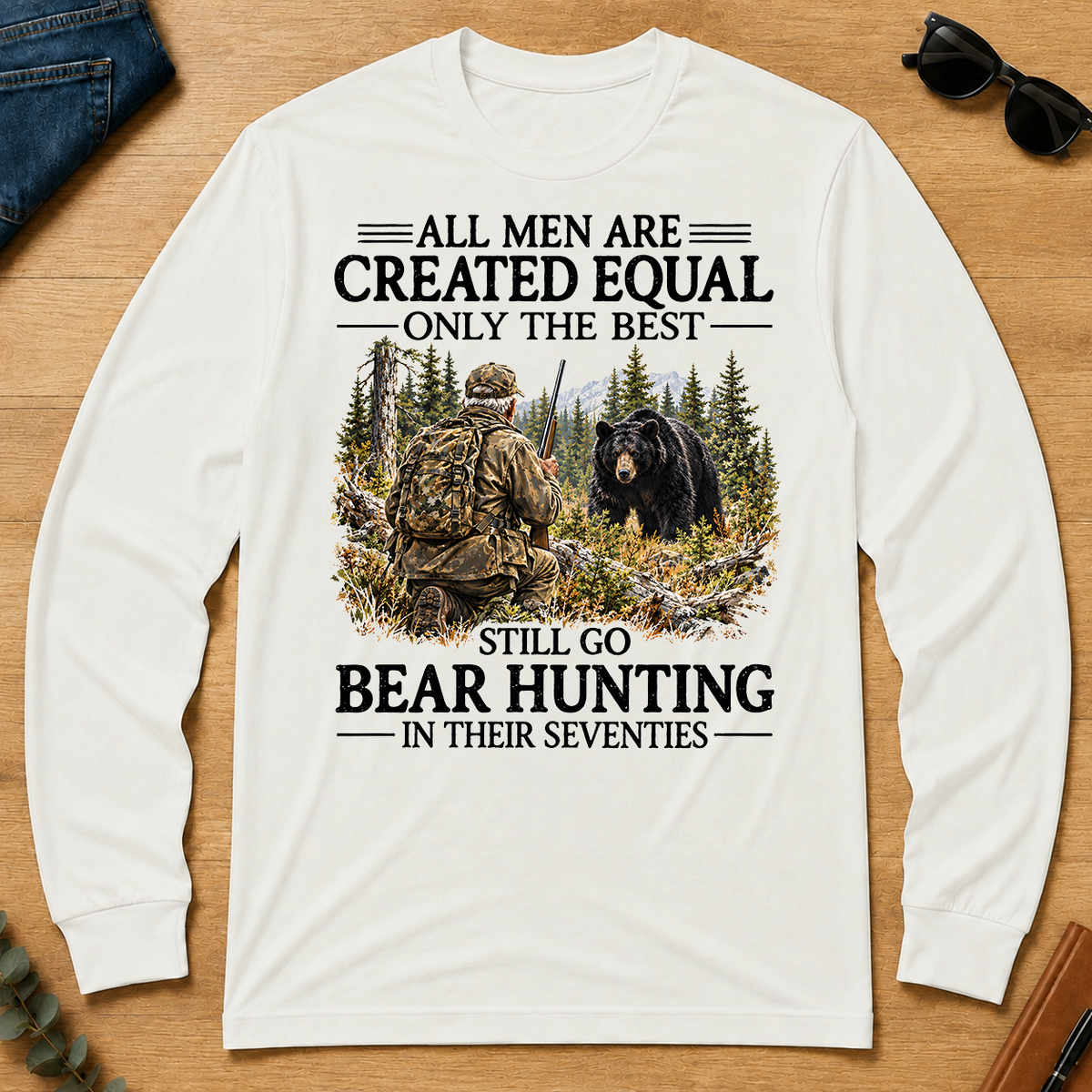 All Men Are Created Equal Only The Best Still Go Bear Hunting - white - LST2D-White