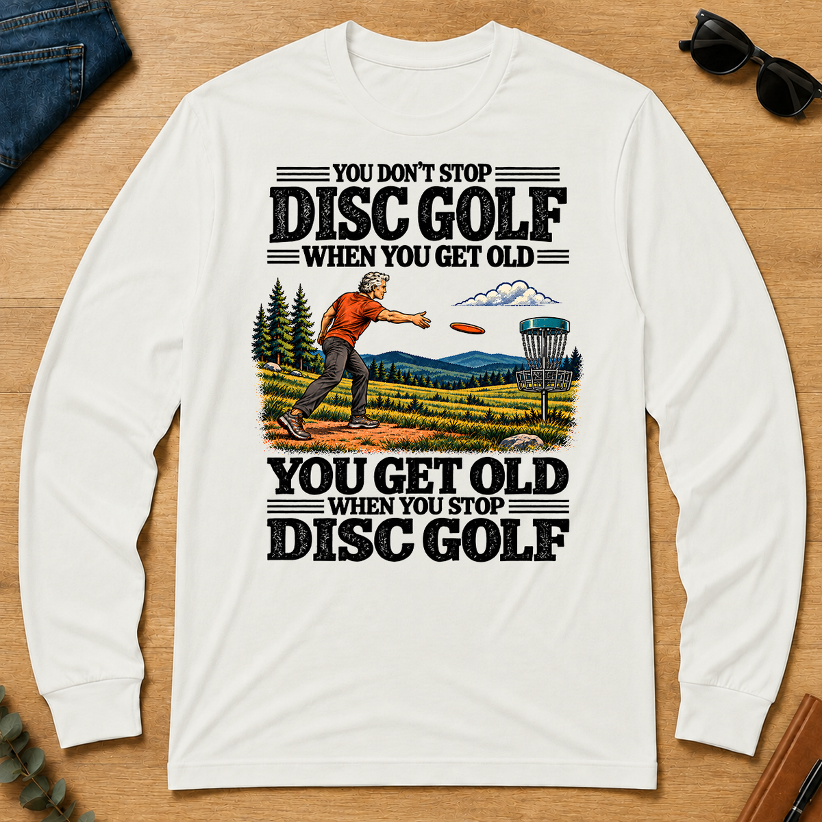 You Get Old When You Stop Disc Golf - white - LST2D-White