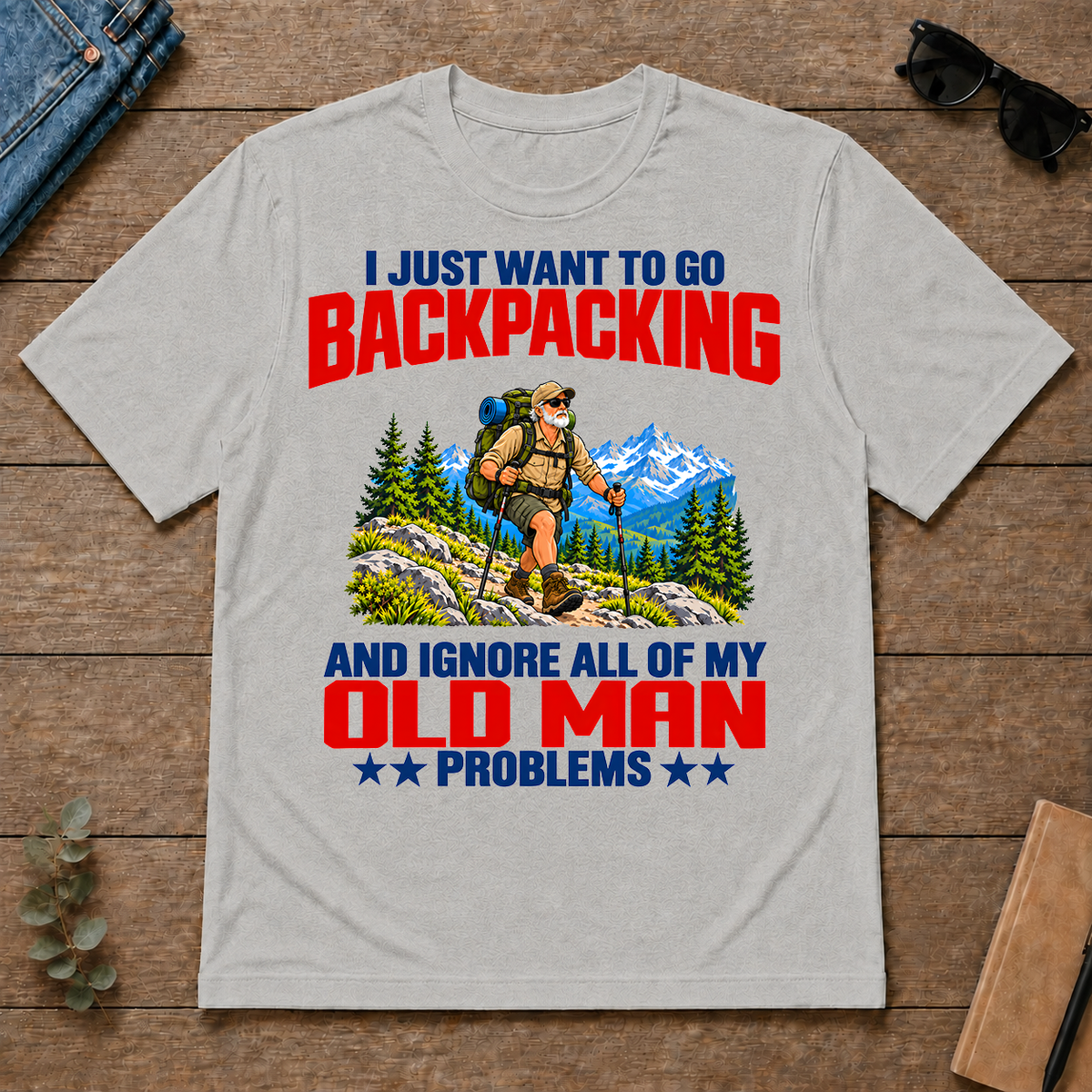 I Just Want To Go Backpacking - ash - TS2D-Ash