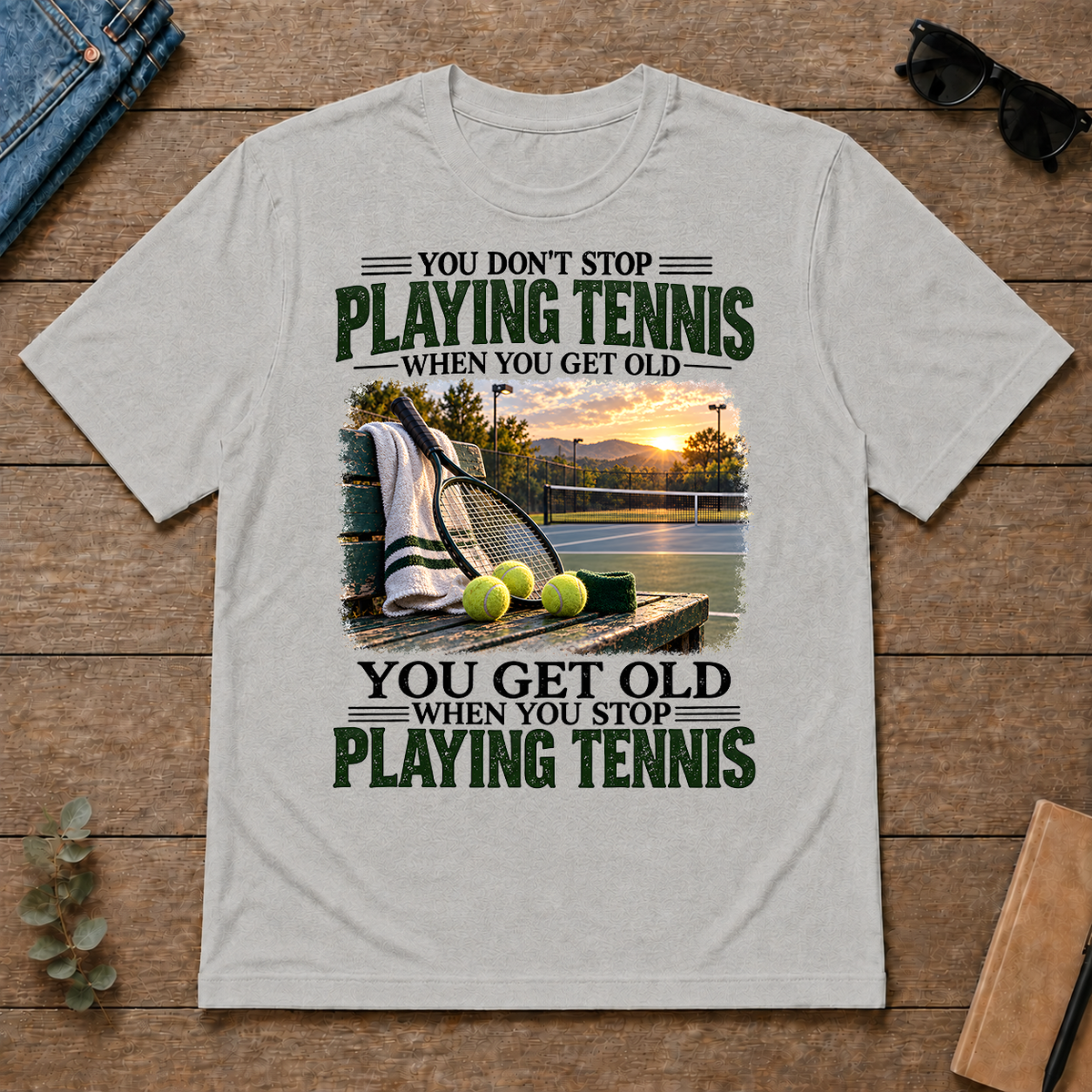 Playing Tennis You Get Old When You Stop - ash - TS2D-Ash