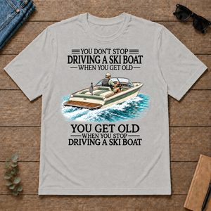 Don't Stop Driving A Ski Boat - ash - TS2D-Ash
