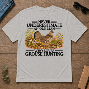 Never Underestimate An Old Man Who Loves Grouse Hunting - ash - TS2D-Ash