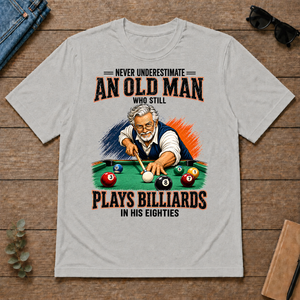 Never Underestimate An Old Man Still Plays Billiards In His 80s - ash - TS2D-Ash