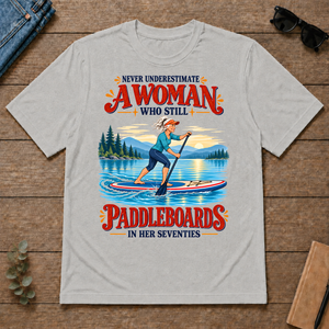 Never Underestimate A Woman Still Paddleboards - ash - TS2D-Ash
