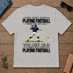 Vintage You Get Old When You Stop Playing Football - ash - TS2D-Ash