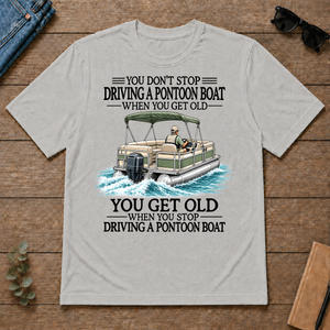 Don't Stop Driving A Pontoon Boat - ash - TS2D-Ash