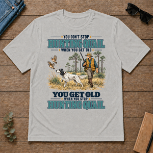 You Get Old When You Stop Hunting Quail With English Setter - ash - TS2D-Ash