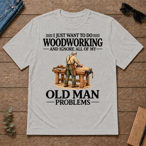 I Just Want To Do Woodworking Vintage - ash - TS2D-Ash