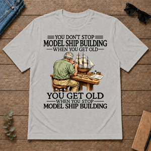 Don't Stop Model Ship Building - ash - TS2D-Ash