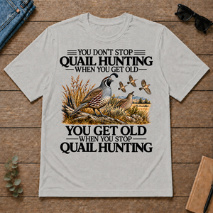 Don't Stop Quail Hunting - ash - TS2D-Ash