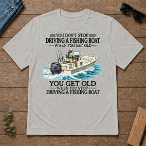 Don't Stop Driving Fishing Boat - ash - TS2D-Ash