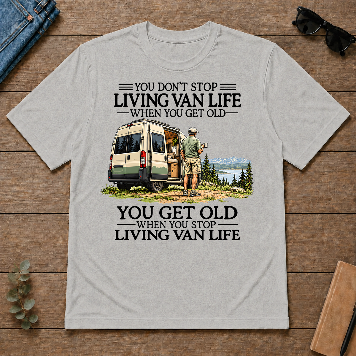 Don't Stop Living Van Life - ash - TS2D-Ash