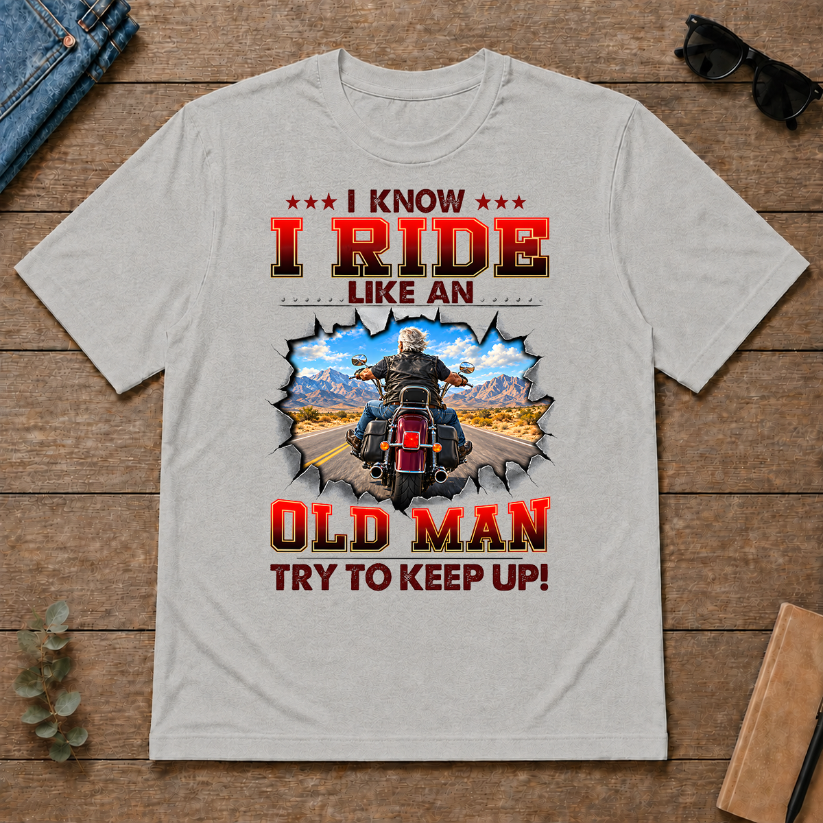 I Know I Ride Like An Old Man Try To Keep Up! - ash - TS2D-Ash