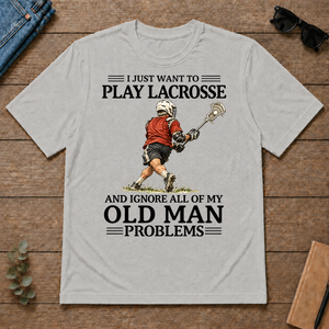 I Just Want To Play Lacrosse - ash - TS2D-Ash