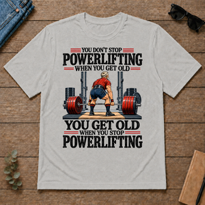 You Don't Stop Powerlifting When You Get Old - ash - TS2D-Ash