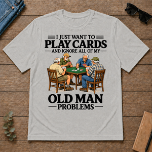 I Just Want To Play Cards - ash - TS2D-Ash