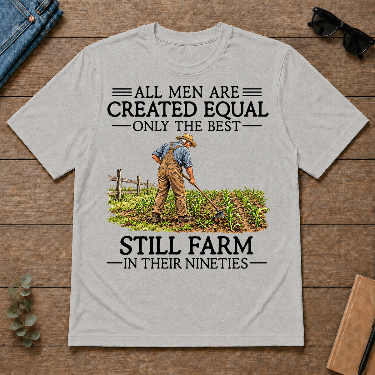 All Men Are Created Equal Only The Best Still Farm 90s - ash - TS2D-Ash