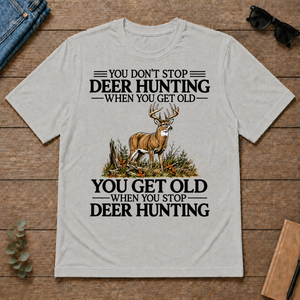 Don't Stop Deer Hunting - ash - TS2D-Ash