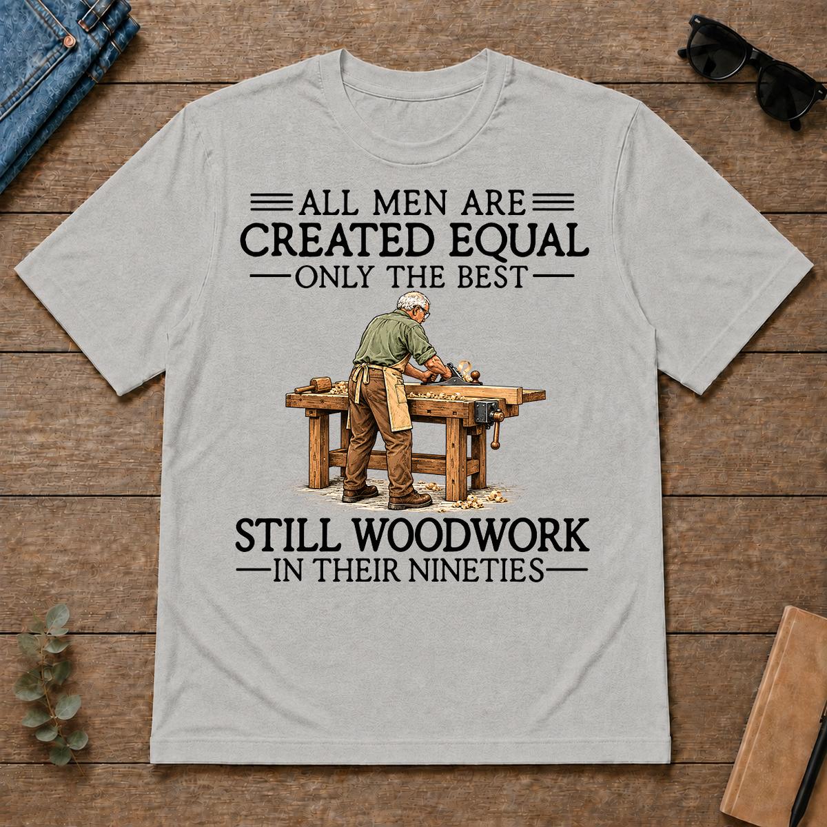 All Men Are Created Equal Only The Best Still Woodwork 90s - ash - TS2D-Ash