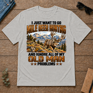 I Just Want To Go Mule Deer Hunting - ash - TS2D-Ash
