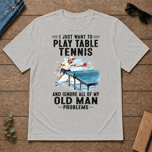 I Just Want To Play Table Tennis Art - ash - TS2D-Ash