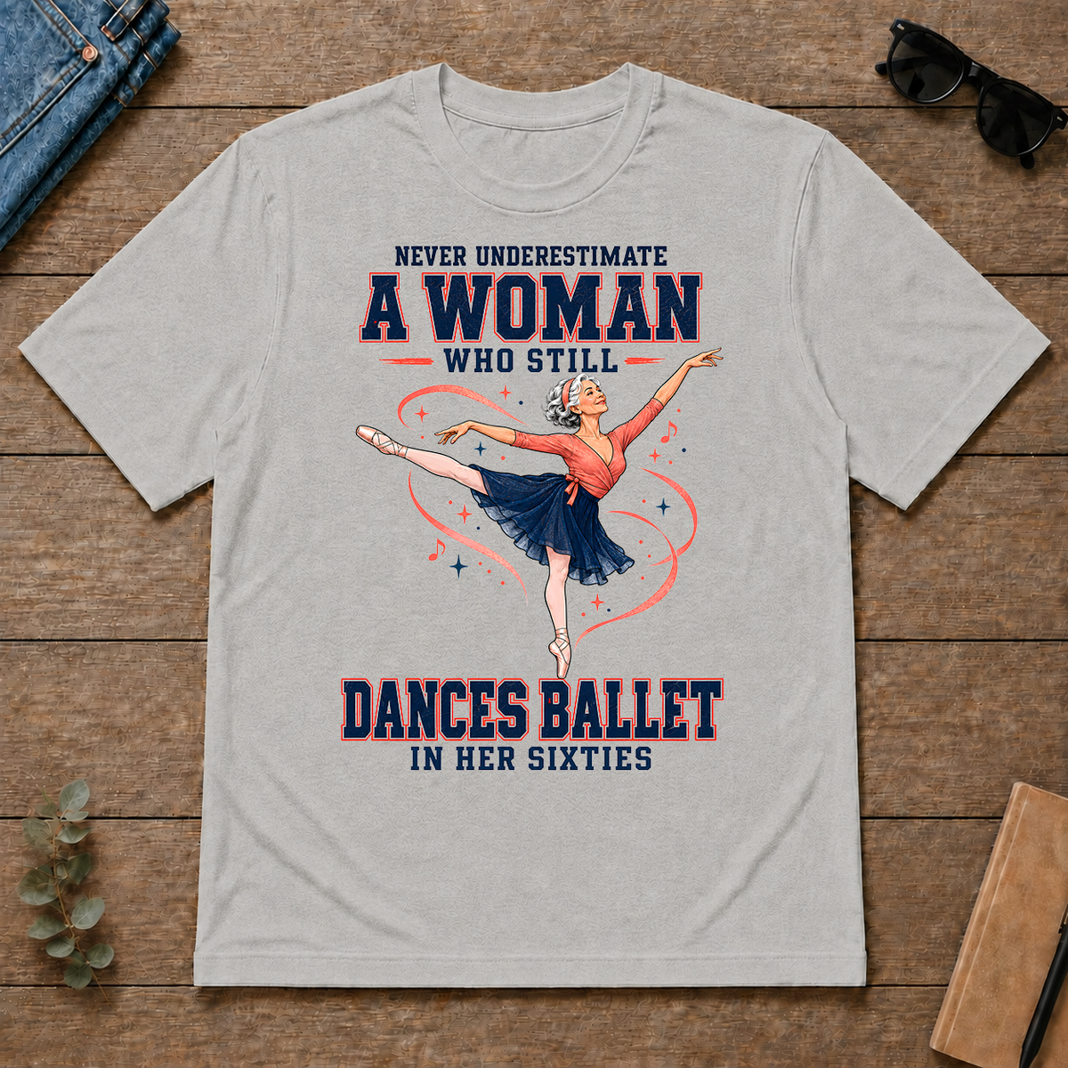 Never Underestimate A Woman Still Dances Ballet In Her 60s - ash - TS2D-Ash